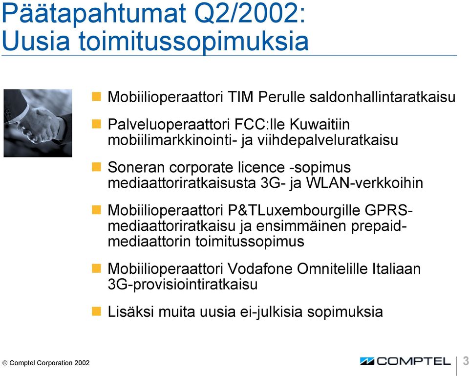 WLAN-verkkoihin Mobiilioperaattori P&TLuxembourgille GPRSmediaattoriratkaisu ja ensimmäinen prepaidmediaattorin toimitussopimus