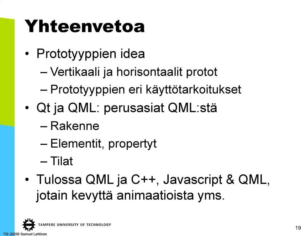 perusasiat QML:stä Rakenne Elementit, propertyt Tilat