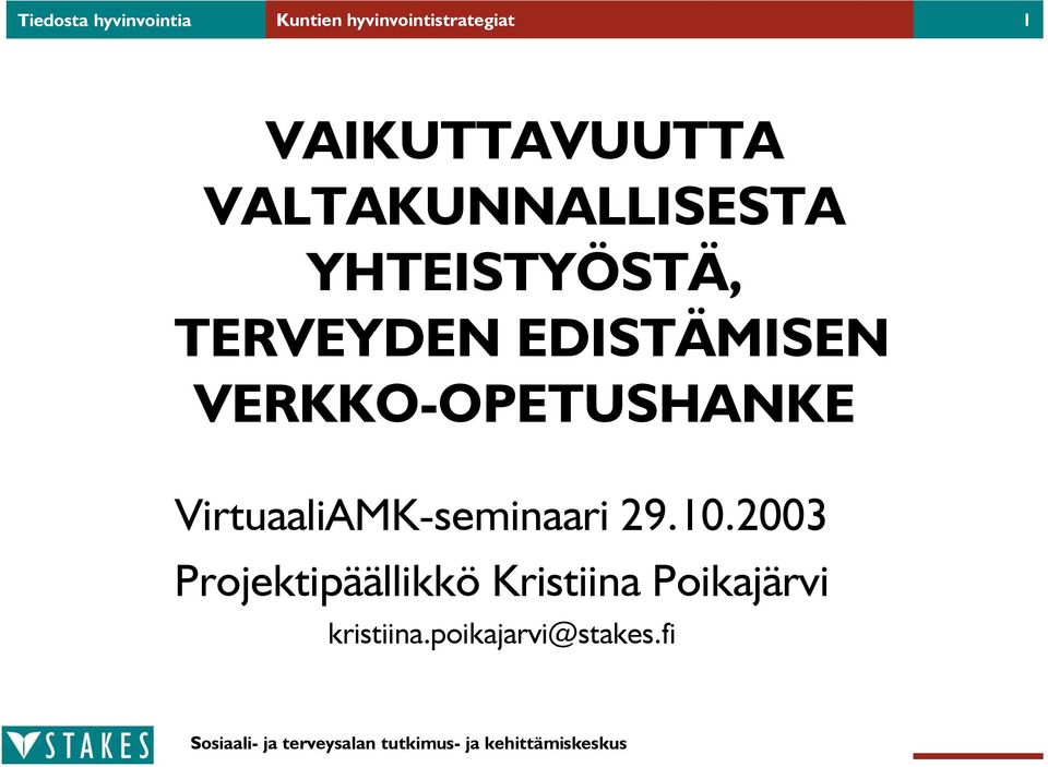 EDISTÄMISEN VERKKO-OPETUSHANKE VirtuaaliAMK-seminaari 29.10.