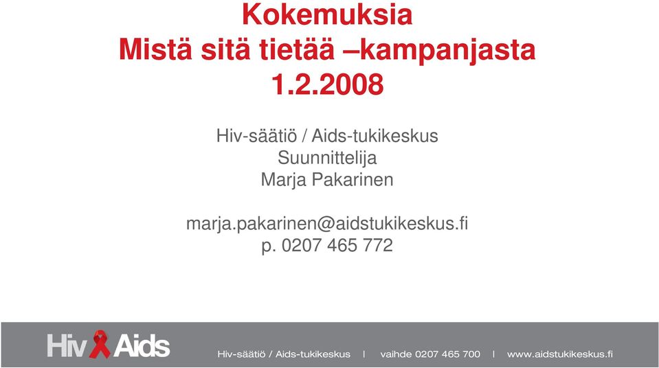 2008 Hiv-säätiö / Aids-tukikeskus