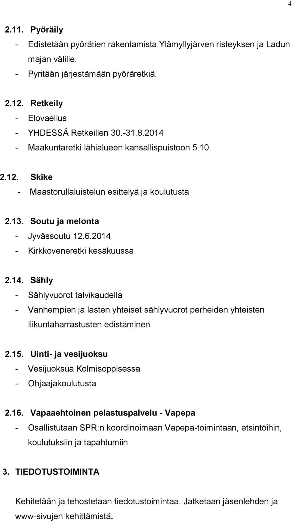 15. Uinti- ja vesijuoksu - Vesijuoksua Kolmisoppisessa - Ohjaajakoulutusta 2.16.