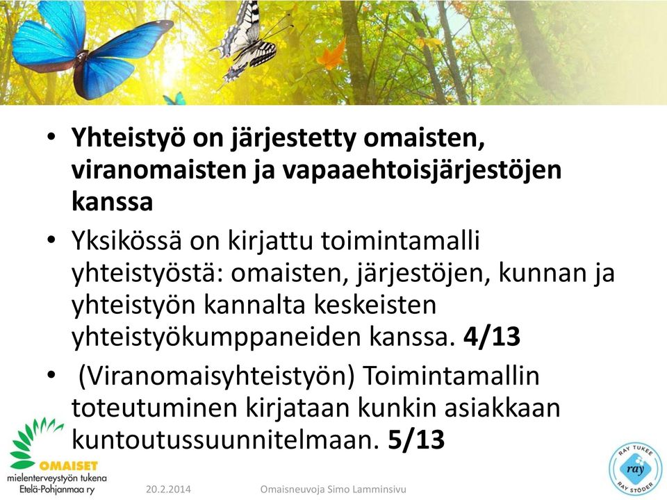 yhteistyön kannalta keskeisten yhteistyökumppaneiden kanssa.