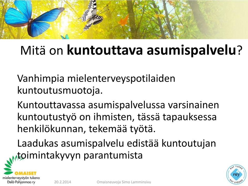 Kuntouttavassa asumispalvelussa varsinainen kuntoutustyö on