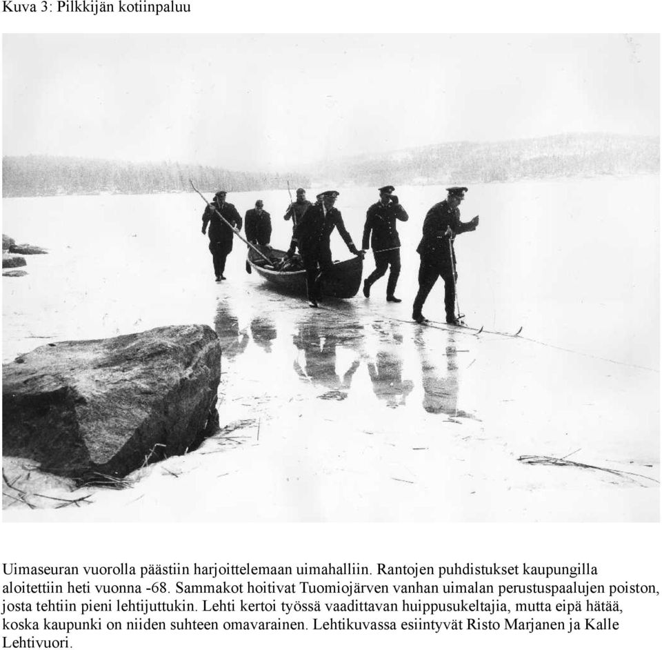 Sammakot hoitivat Tuomiojärven vanhan uimalan perustuspaalujen poiston, josta tehtiin pieni lehtijuttukin.