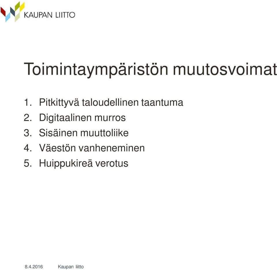 Digitaalinen murros 3. Sisäinen muuttoliike 4.