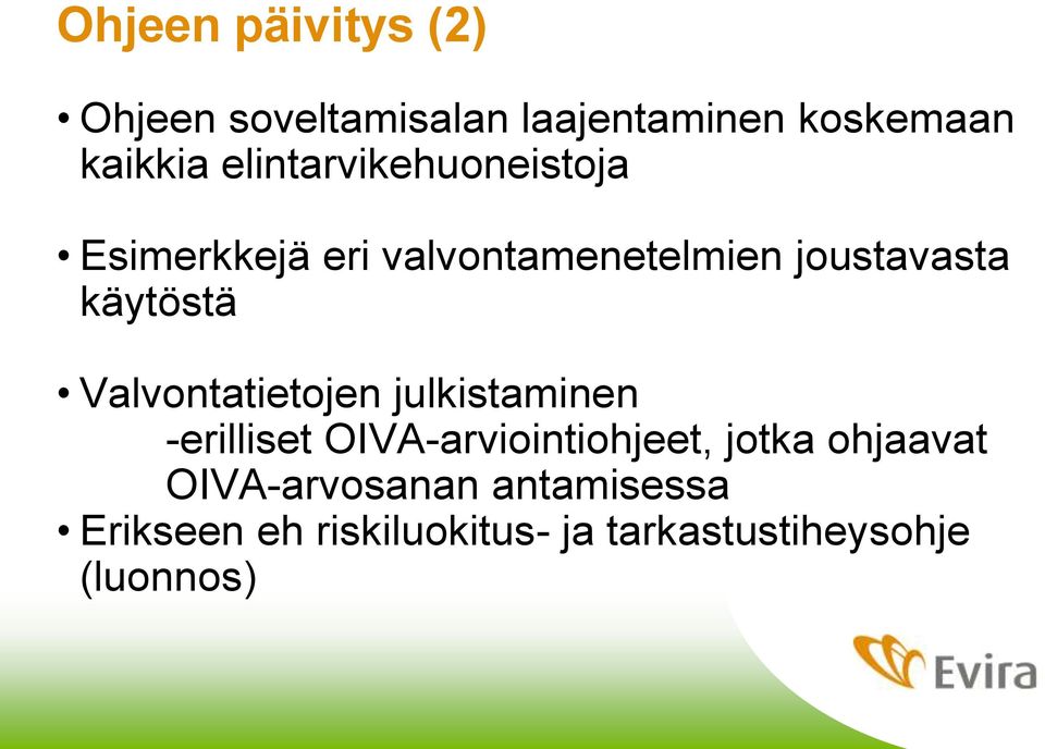 Valvontatietojen julkistaminen -erilliset OIVA-arviointiohjeet, jotka ohjaavat