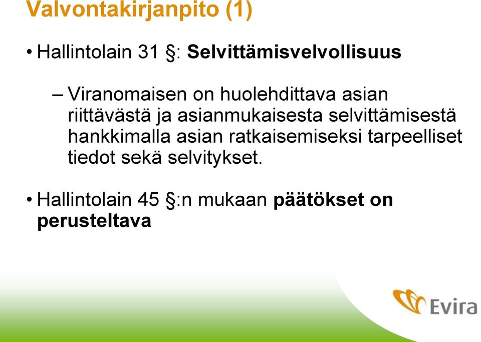 selvittämisestä hankkimalla asian ratkaisemiseksi tarpeelliset