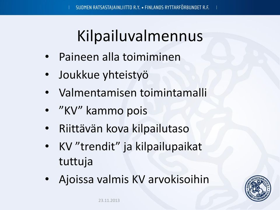 pois Riittävän kova kilpailutaso KV trendit ja