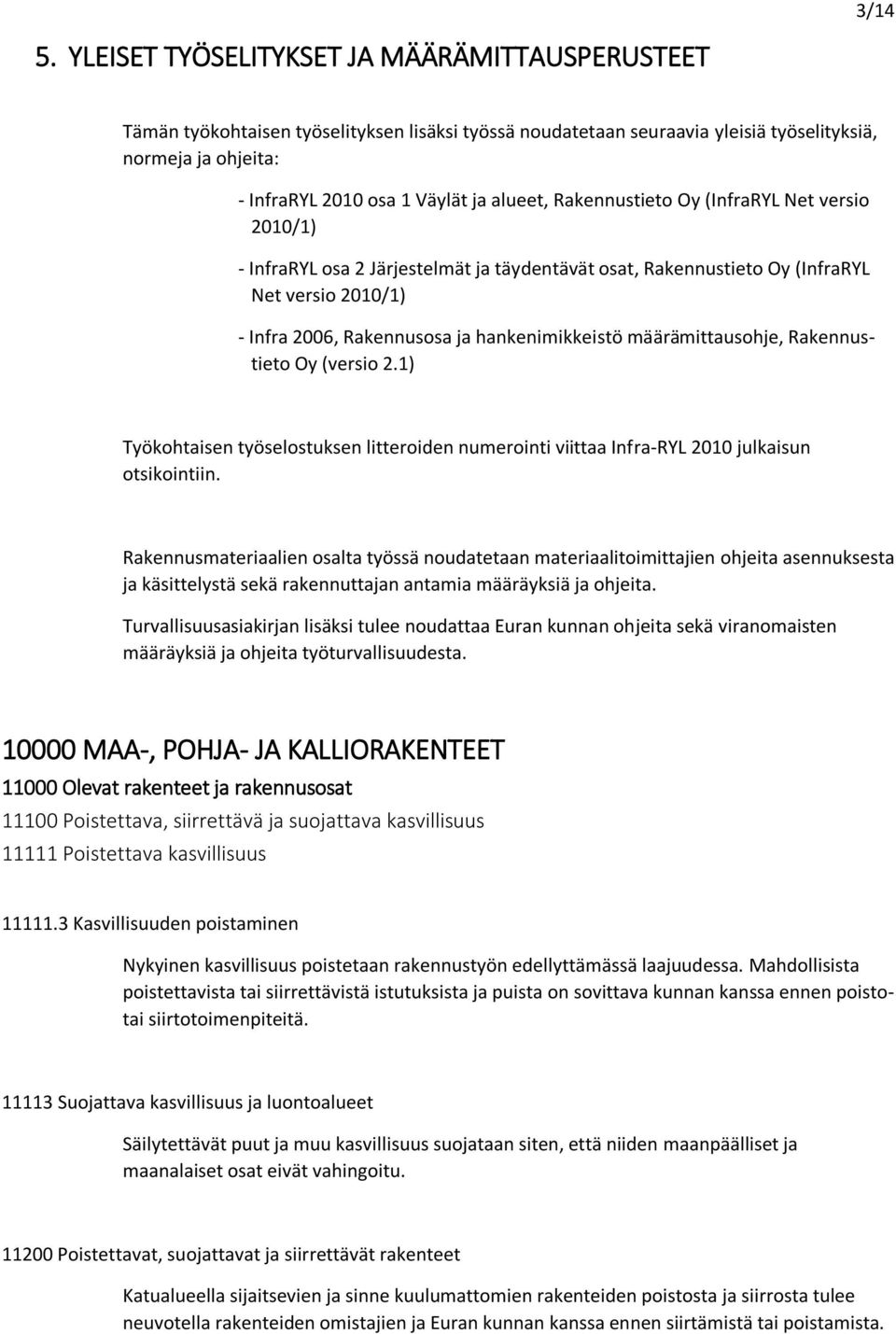 Rakennustieto Oy (InfraRYL Net versio 2010/1) - InfraRYL osa 2 Järjestelmät ja täydentävät osat, Rakennustieto Oy (InfraRYL Net versio 2010/1) - Infra 2006, Rakennusosa ja hankenimikkeistö