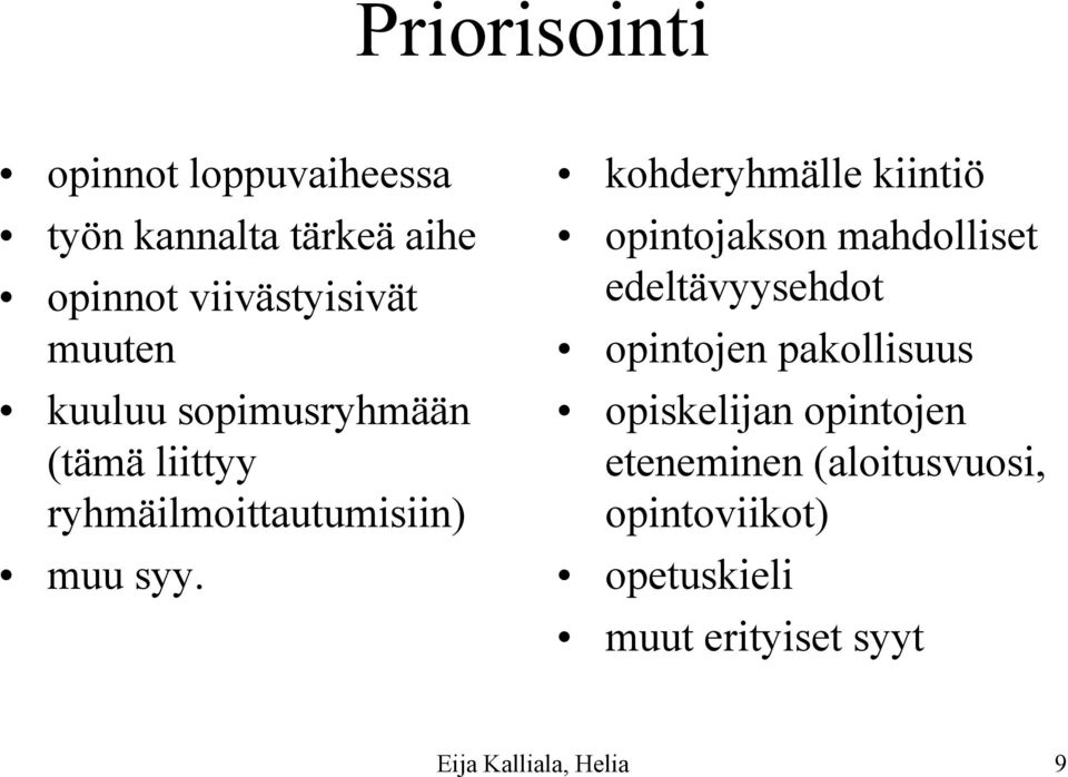 kohderyhmälle kiintiö opintojakson mahdolliset edeltävyysehdot opintojen pakollisuus