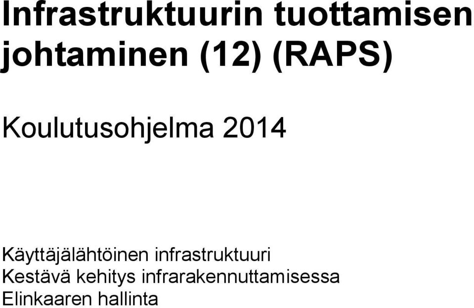 Käyttäjälähtöinen infrastruktuuri Kestävä