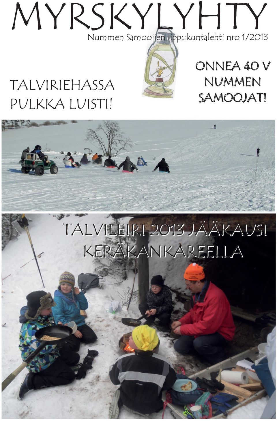 TALVIRIEHASSA PULKKA LUISTI!