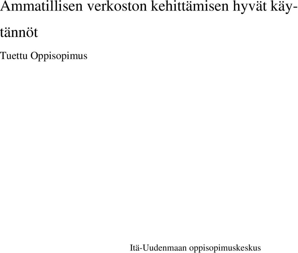 käytännöt Tuettu