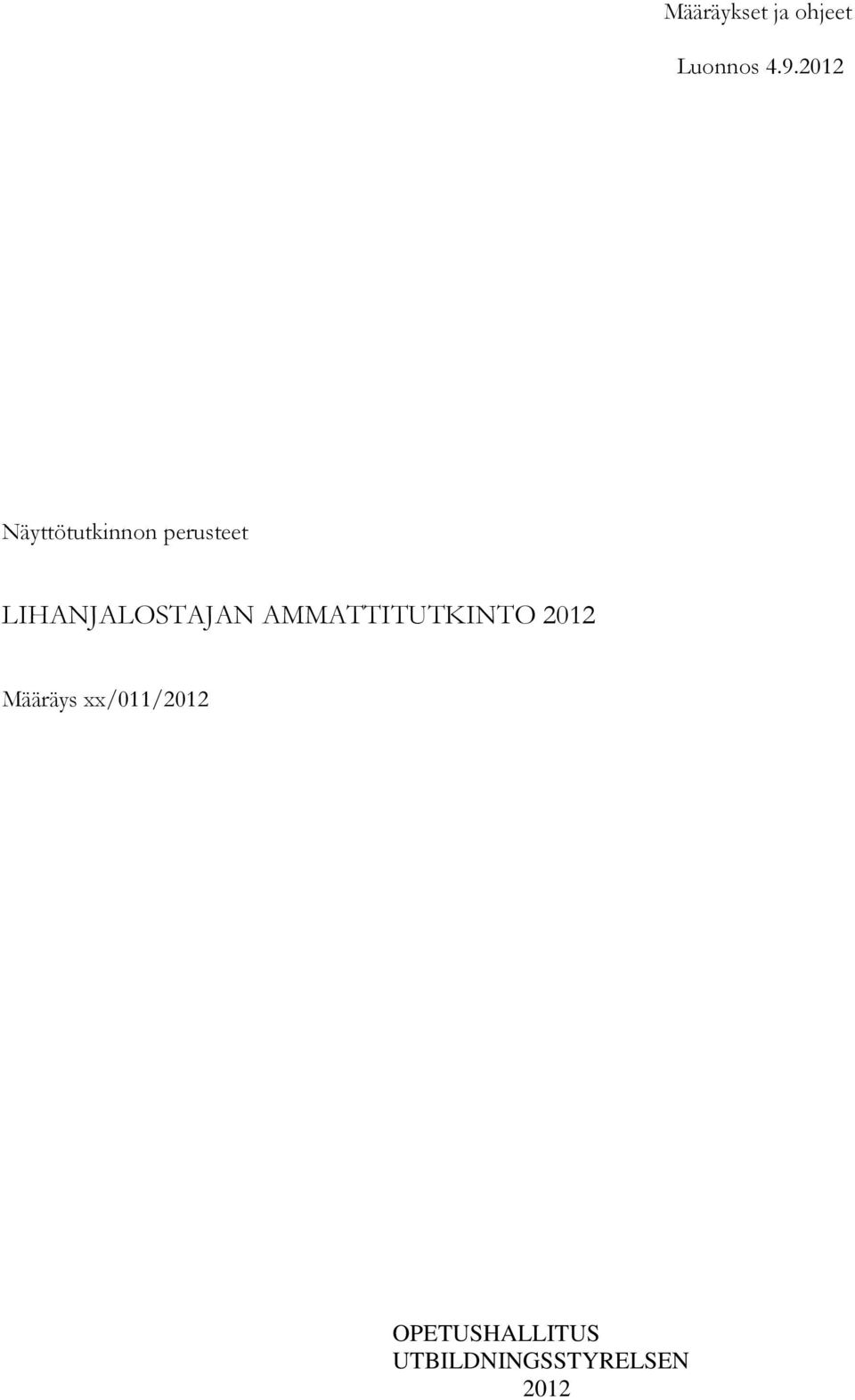 LIHANJALOSTAJAN AMMATTITUTKINTO 2012