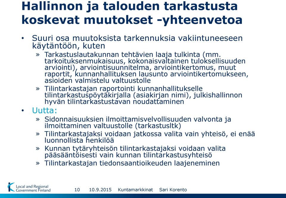 valtuustolle» Tilintarkastajan raportointi kunnanhallitukselle tilintarkastuspöytäkirjalla (asiakirjan nimi), julkishallinnon hyvän tilintarkastustavan noudattaminen Uutta:» Sidonnaisuuksien