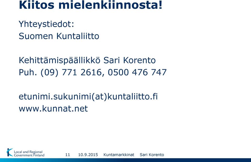 Sari Korento Puh. (09) 771 2616, 0500 476 747 etunimi.