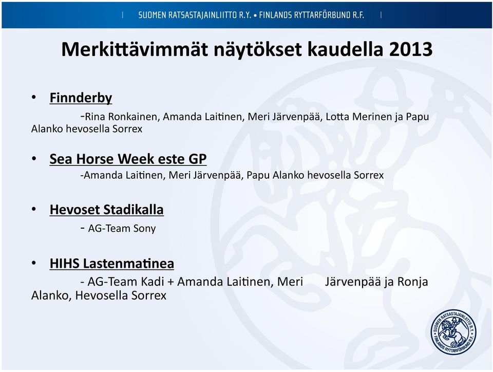 Lai`nen, Meri Järvenpää, Papu Alanko hevosella Sorrex Hevoset Stadikalla - AG- Team Sony