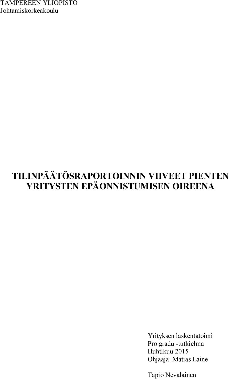 EPÄONNISTUMISEN OIREENA Yrityksen laskentatoimi Pro