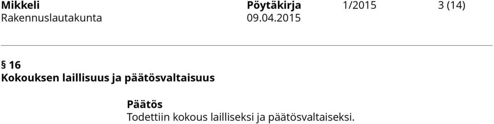 päätösvaltaisuus Päätös Todettiin