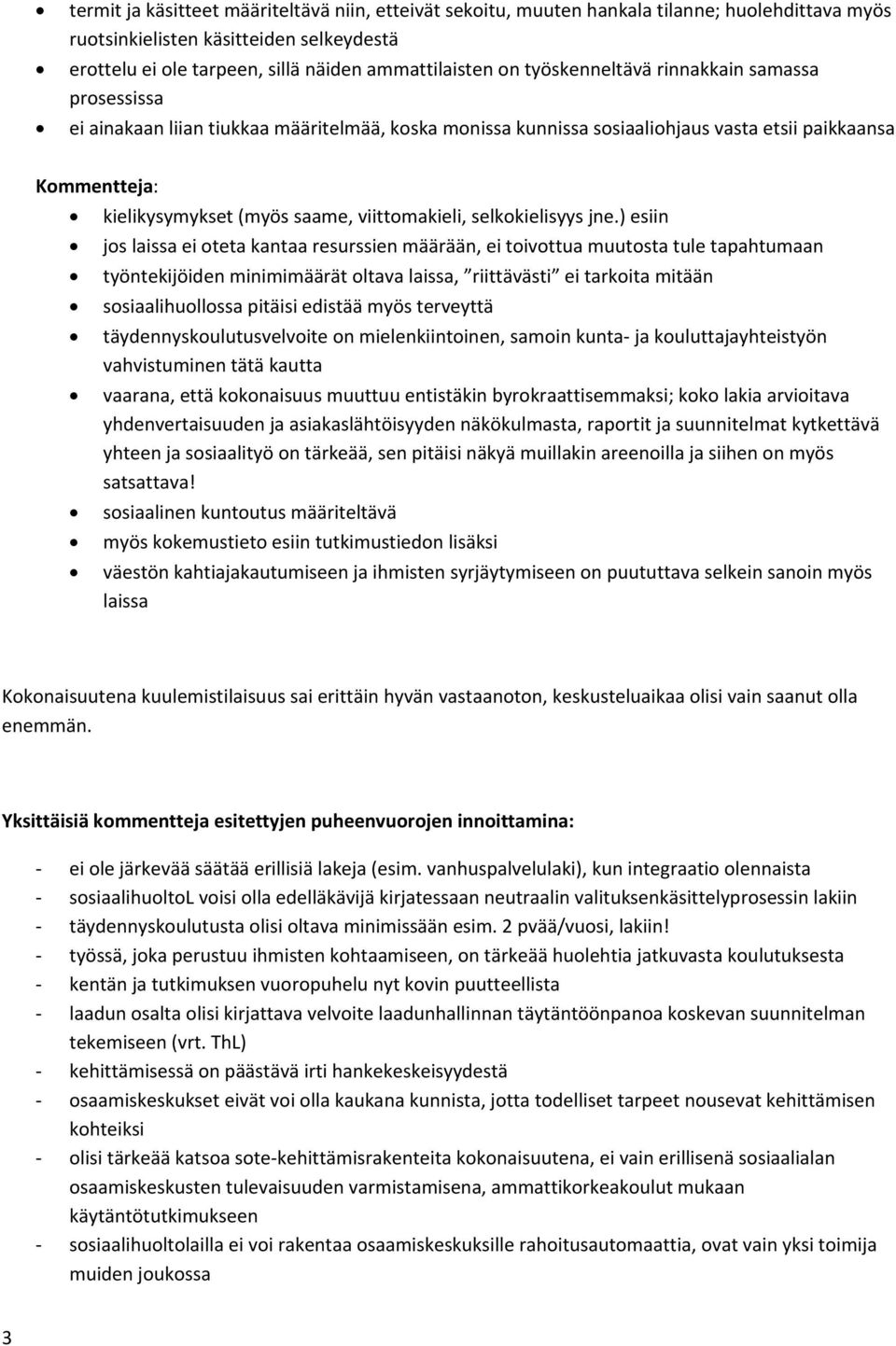 viittomakieli, selkokielisyys jne.