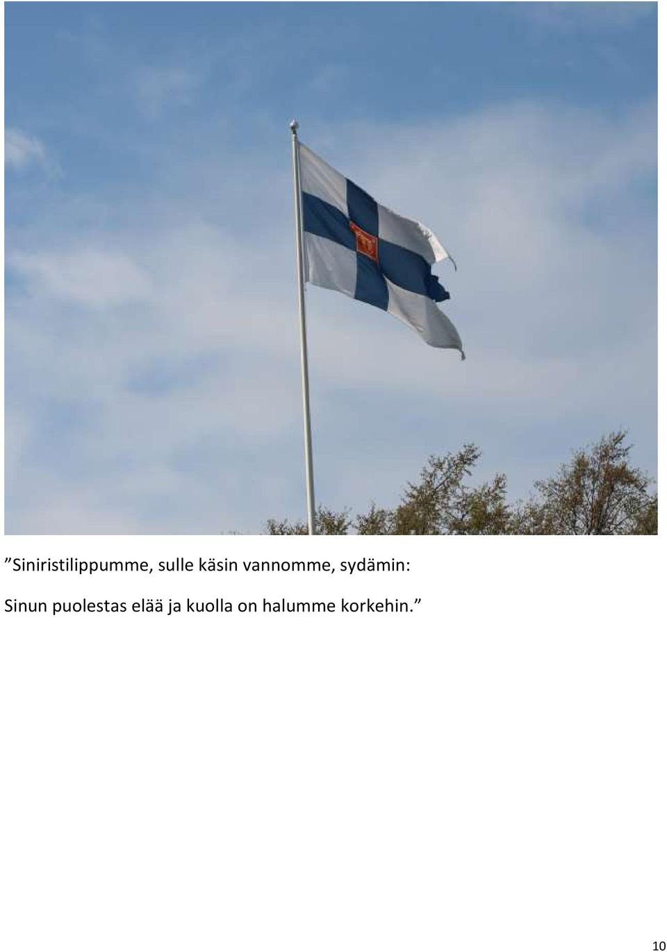 Sinun puolestas elää ja