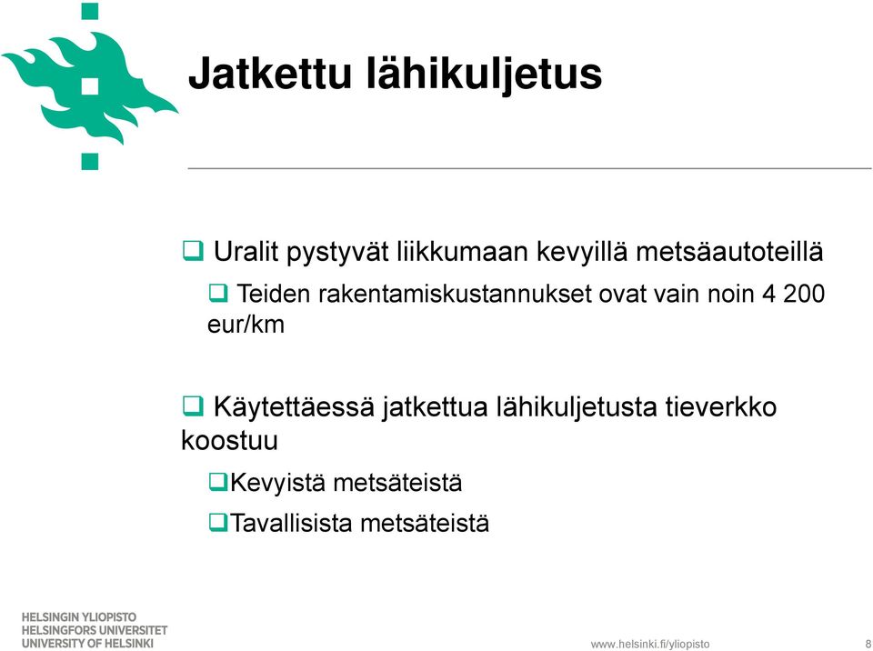 200 eur/km Käytettäessä jatkettua lähikuljetusta tieverkko