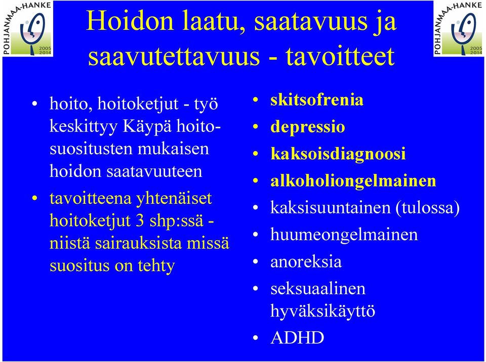 niistä sairauksista missä suositus on tehty skitsofrenia depressio kaksoisdiagnoosi