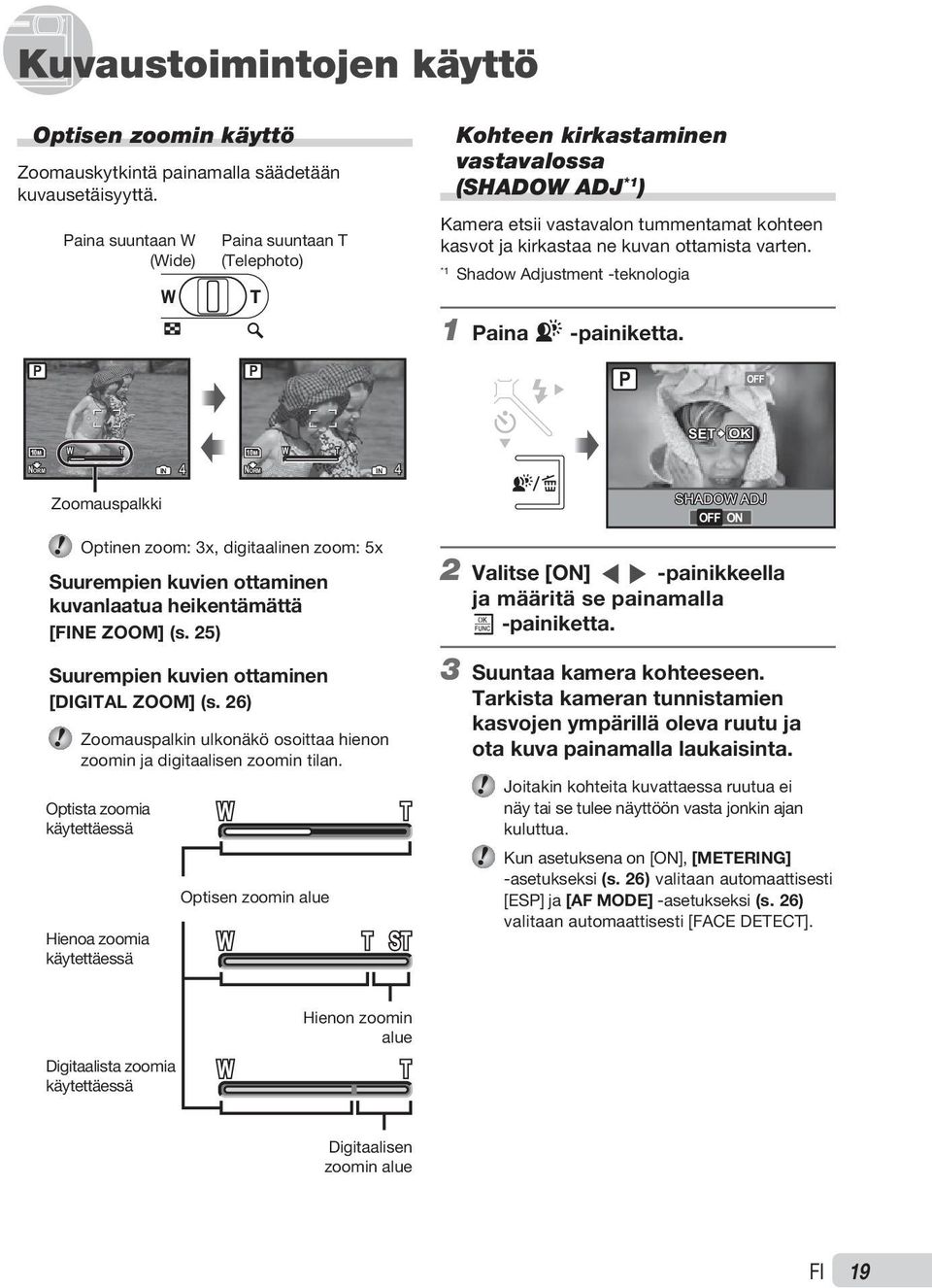 *1 Shadow Adjustment -teknologia 1 Paina f -painiketta.