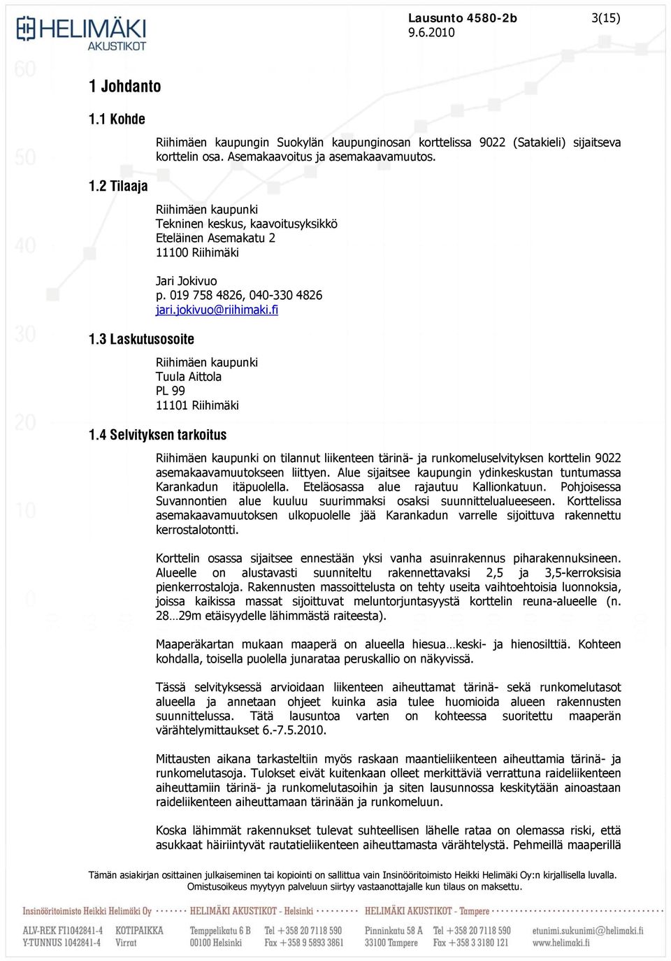 fi Riihimäen kaupunki Tuula Aittola PL 99 11101 Riihimäki 1.