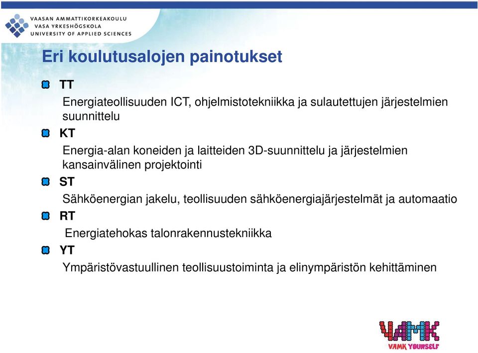 kansainvälinen projektointi ST Sähköenergian jakelu, teollisuuden sähköenergiajärjestelmät ja