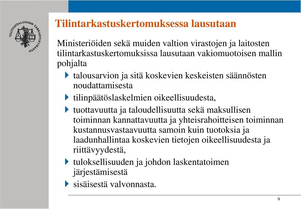 tuottavuutta ja taloudellisuutta sekä maksullisen toiminnan kannattavuutta ja yhteisrahoitteisen toiminnan kustannusvastaavuutta samoin kuin