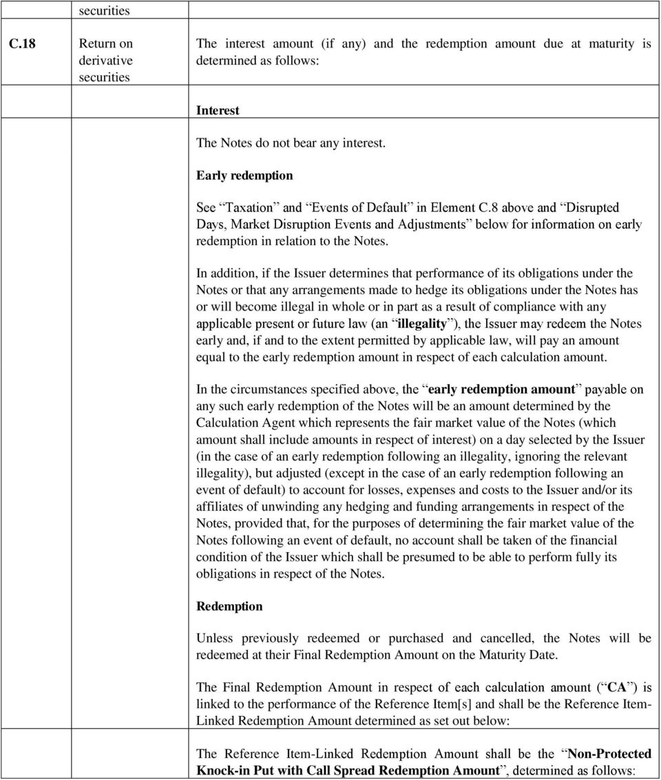 8 above and Disrupted Days, Market Disruption Events and Adjustments below for information on early redemption in relation to the Notes.