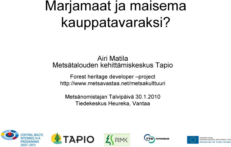 heritage developer project http://www.metsavastaa.