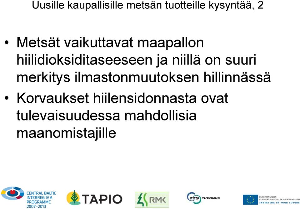 suuri merkitys ilmastonmuutoksen hillinnässä Korvaukset