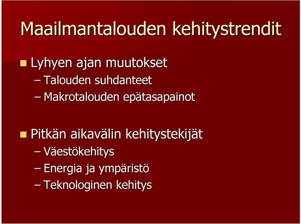 Makrotalouden epätasapainot!