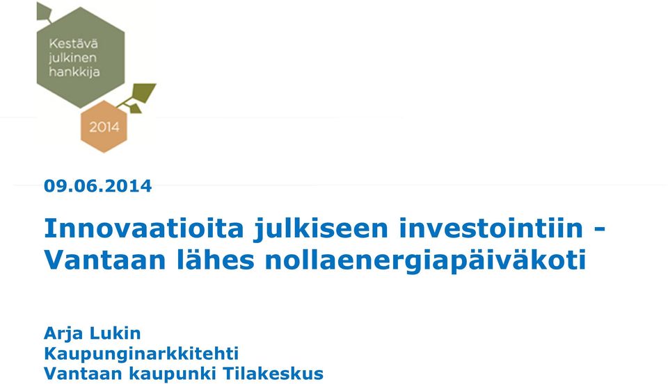 investointiin - Vantaan lähes