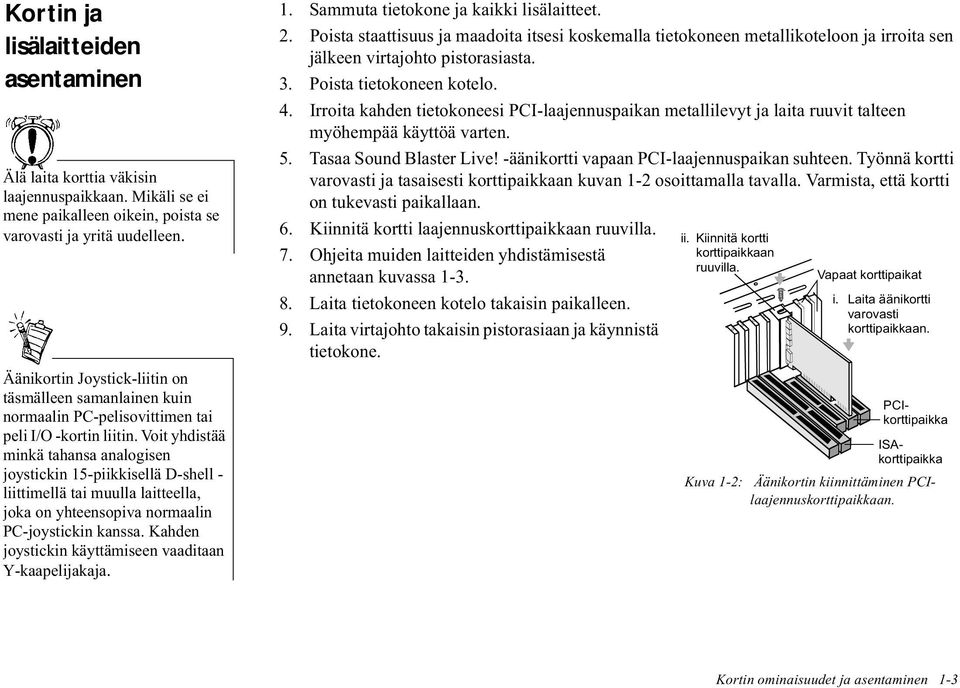 7DVDD6RXQG%ODVWHU/LYHllQLNRUWWLYDSDDQ3&,ODDMHQQXVSDLNDQVXKWHHQ7\ QQlNRUWWL YDURYDVWLMDWDVDLVHVWLNRUWWLSDLNNDDQNXYDQRVRLWWDPDOODWDYDOOD9DUPLVWDHWWlNRUWWL RQWXNHYDVWLSDLNDOODDQ.