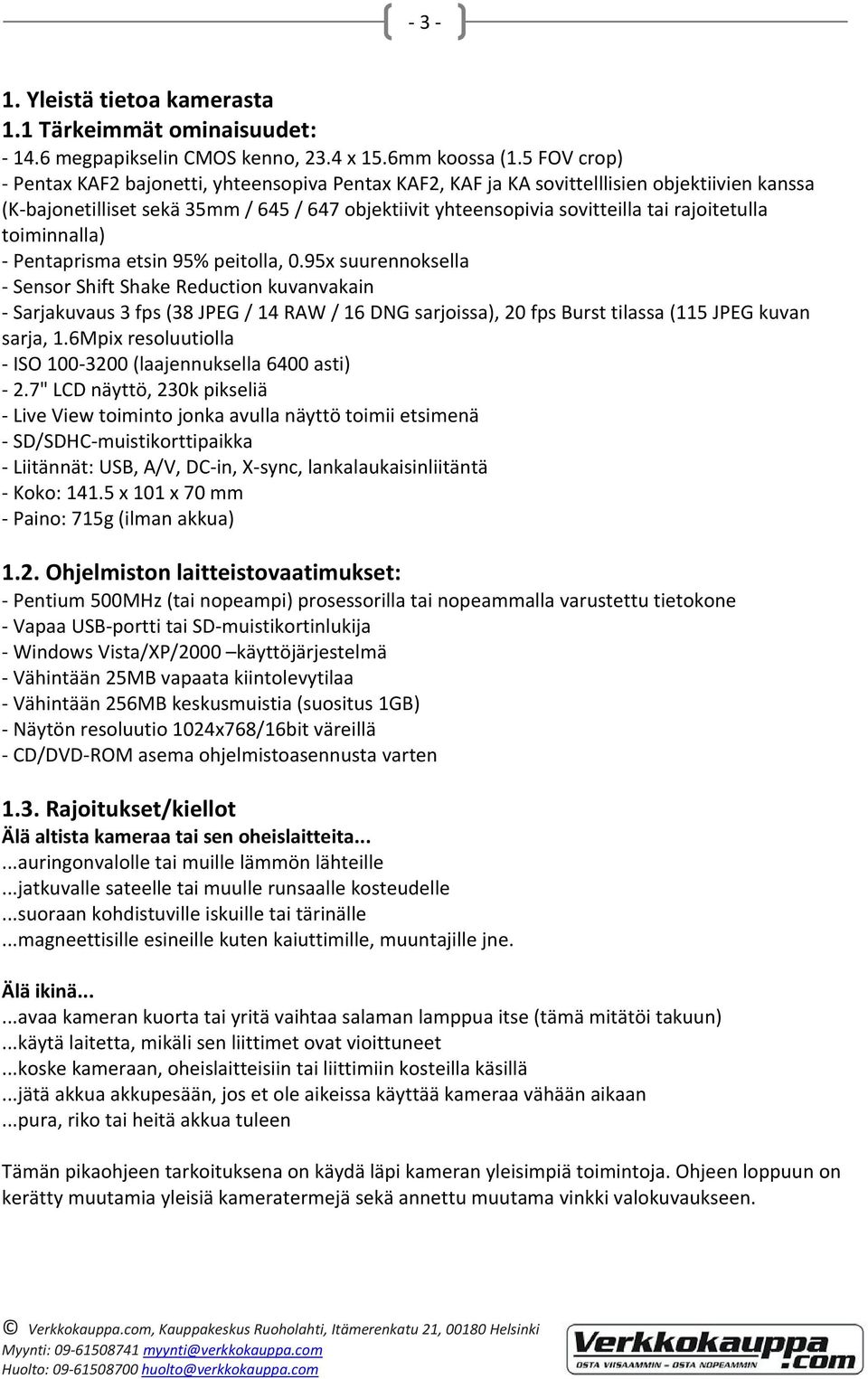 rajoitetulla toiminnalla) Pentaprisma etsin 95% peitolla, 0.