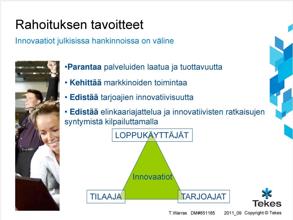 tarjoajien innovatiivisuutta Edistää elinkaariajattelua ja innovatiivisten