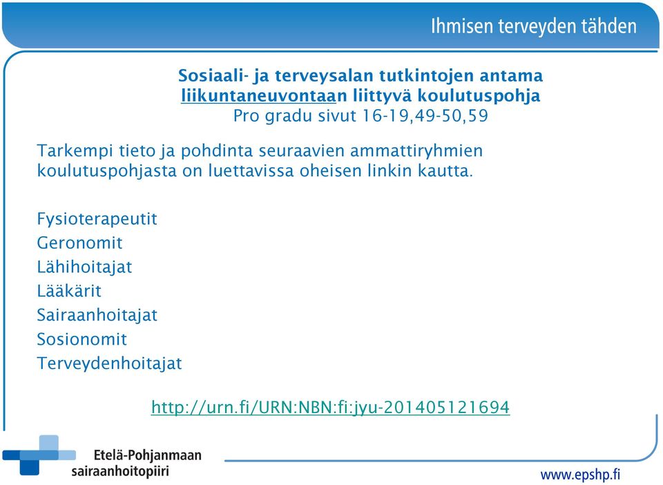koulutuspohjasta on luettavissa oheisen linkin kautta.