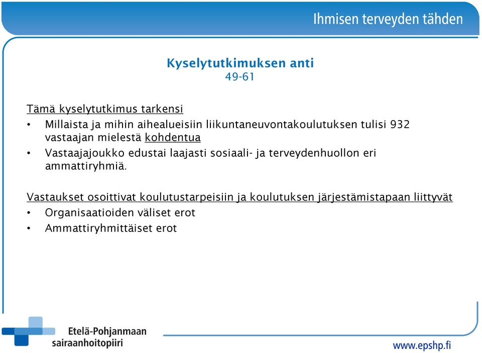 laajasti sosiaali- ja terveydenhuollon eri ammattiryhmiä.