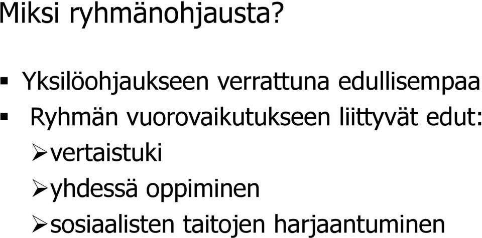 Ryhmän vuorovaikutukseen liittyvät edut: