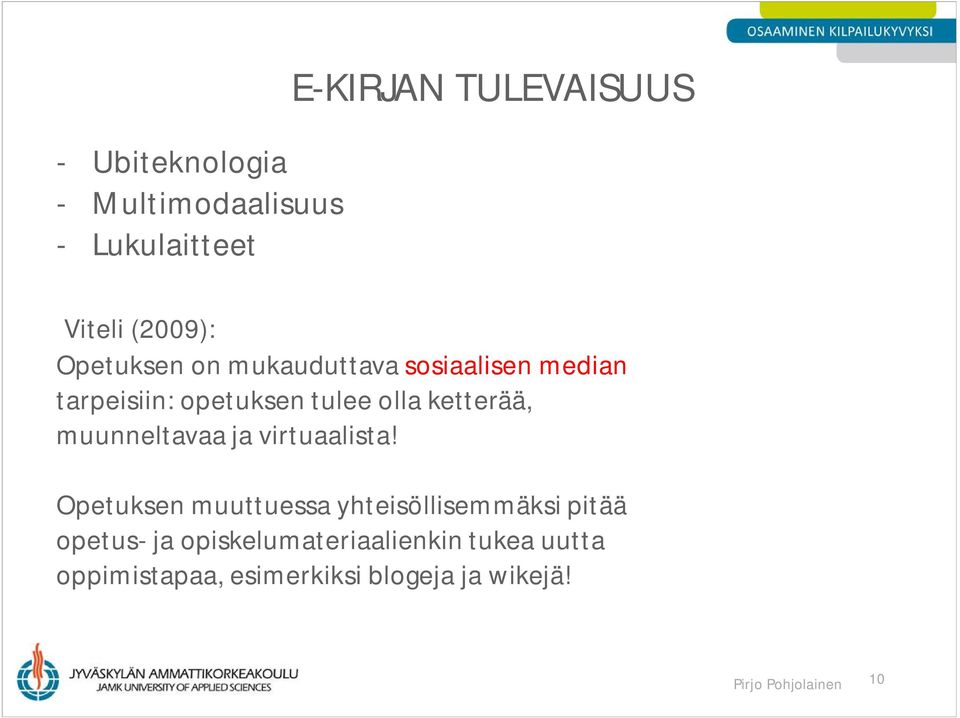 muunneltavaa ja virtuaalista!