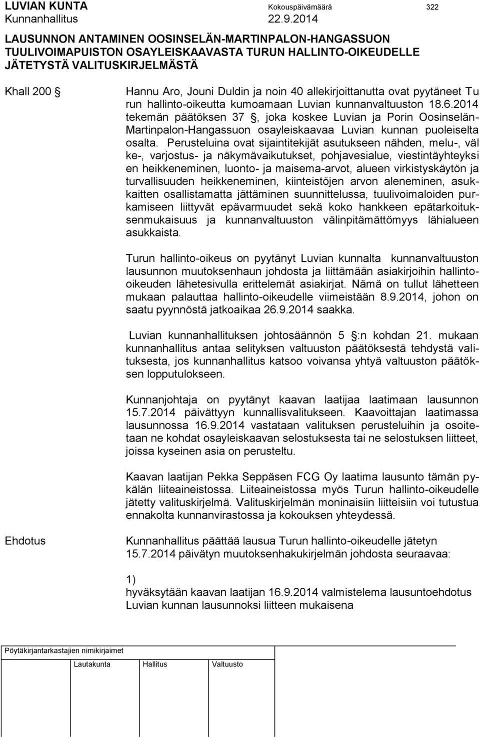2014 tekemän päätöksen 37, joka koskee Luvian ja Porin Oosinselän- Martinpalon-Hangassuon osayleiskaavaa Luvian kunnan puoleiselta osalta.
