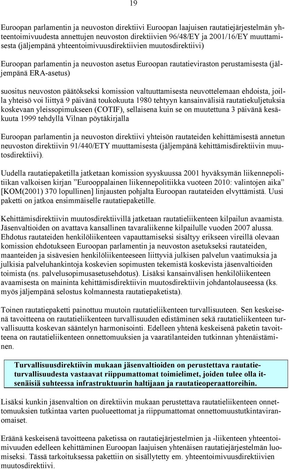 valtuuttamisesta neuvottelemaan ehdoista, joilla yhteisö voi liittyä 9 päivänä toukokuuta 1980 tehtyyn kansainvälisiä rautatiekuljetuksia koskevaan yleissopimukseen (COTIF), sellaisena kuin se on