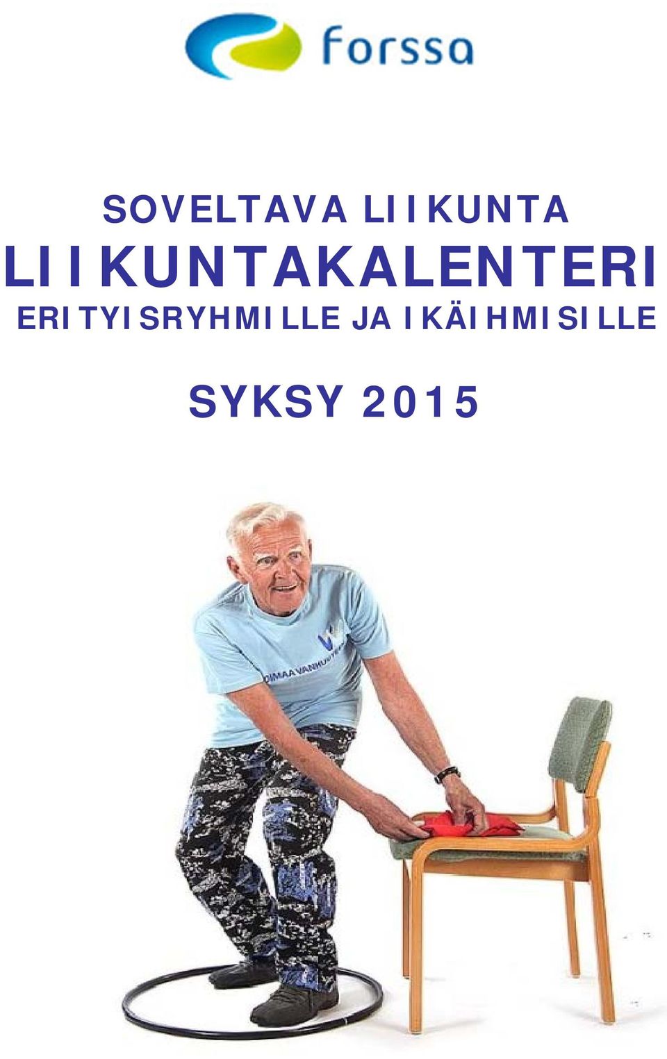 ERITYISRYHMILLE JA