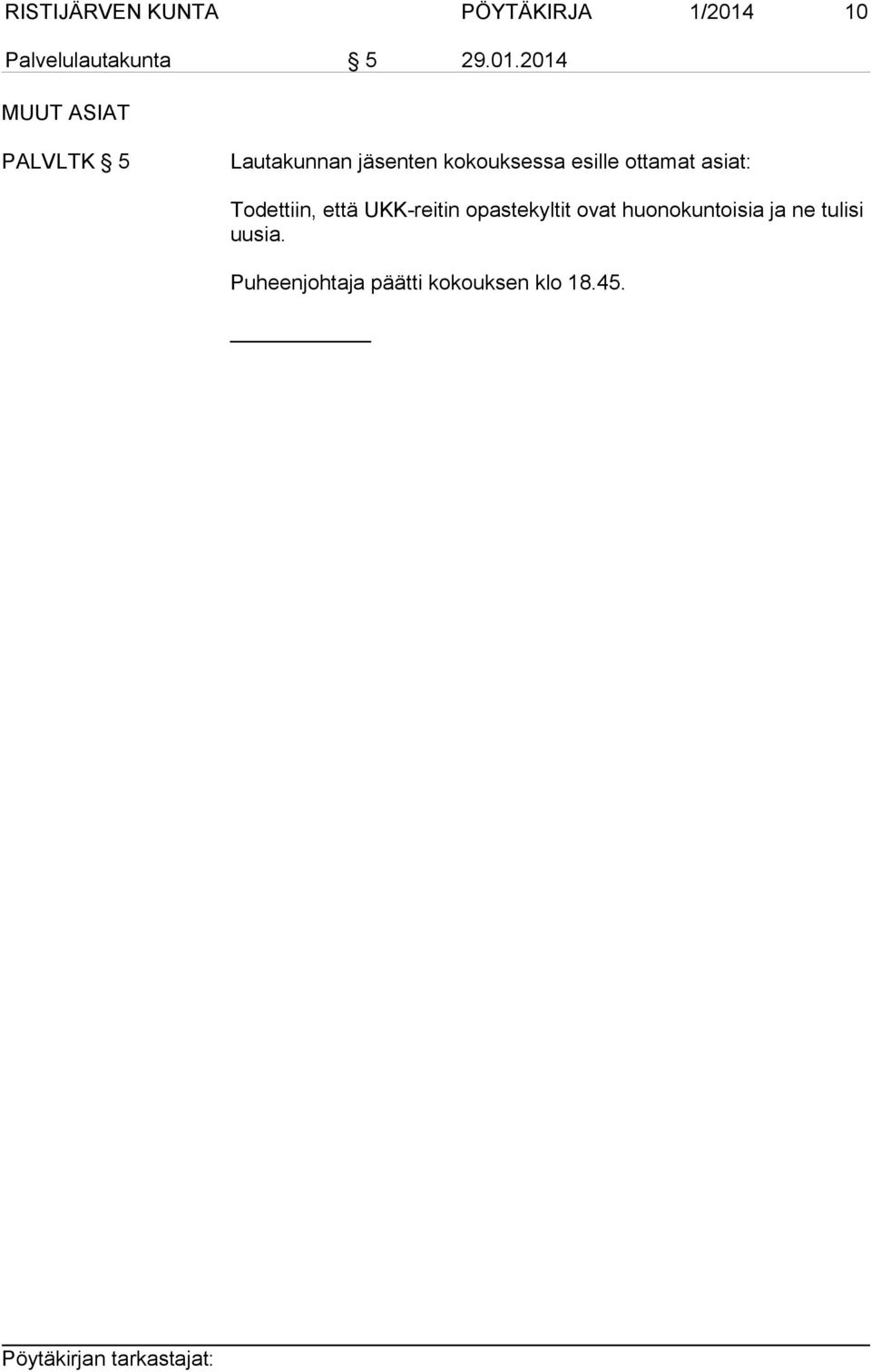2014 MUUT ASIAT PALVLTK 5 Lautakunnan jäsenten kokouksessa esille