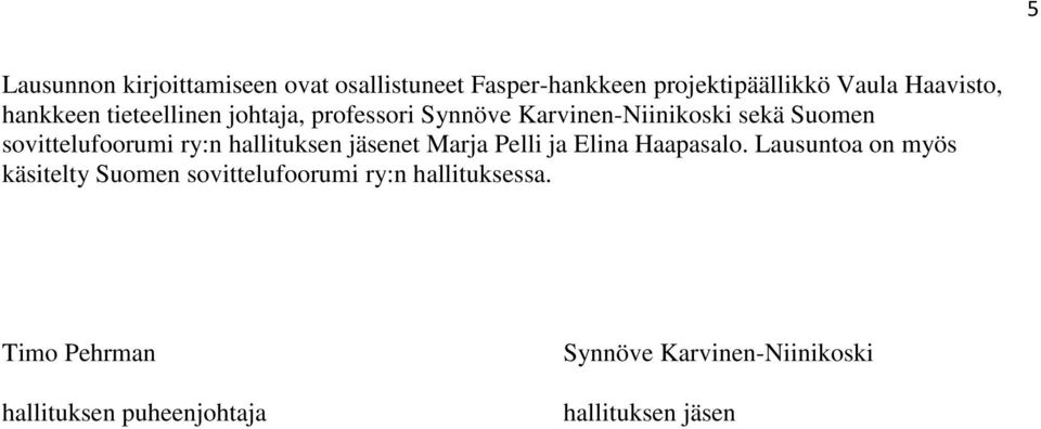 ry:n hallituksen jäsenet Marja Pelli ja Elina Haapasalo.