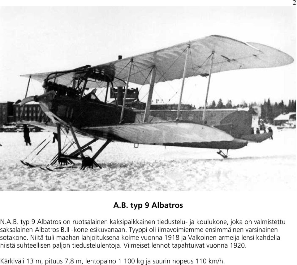 typ 9 Albatros on ruotsalainen kaksipaikkainen tiedustelu- ja koulukone, joka on valmistettu saksalainen Albatros B.