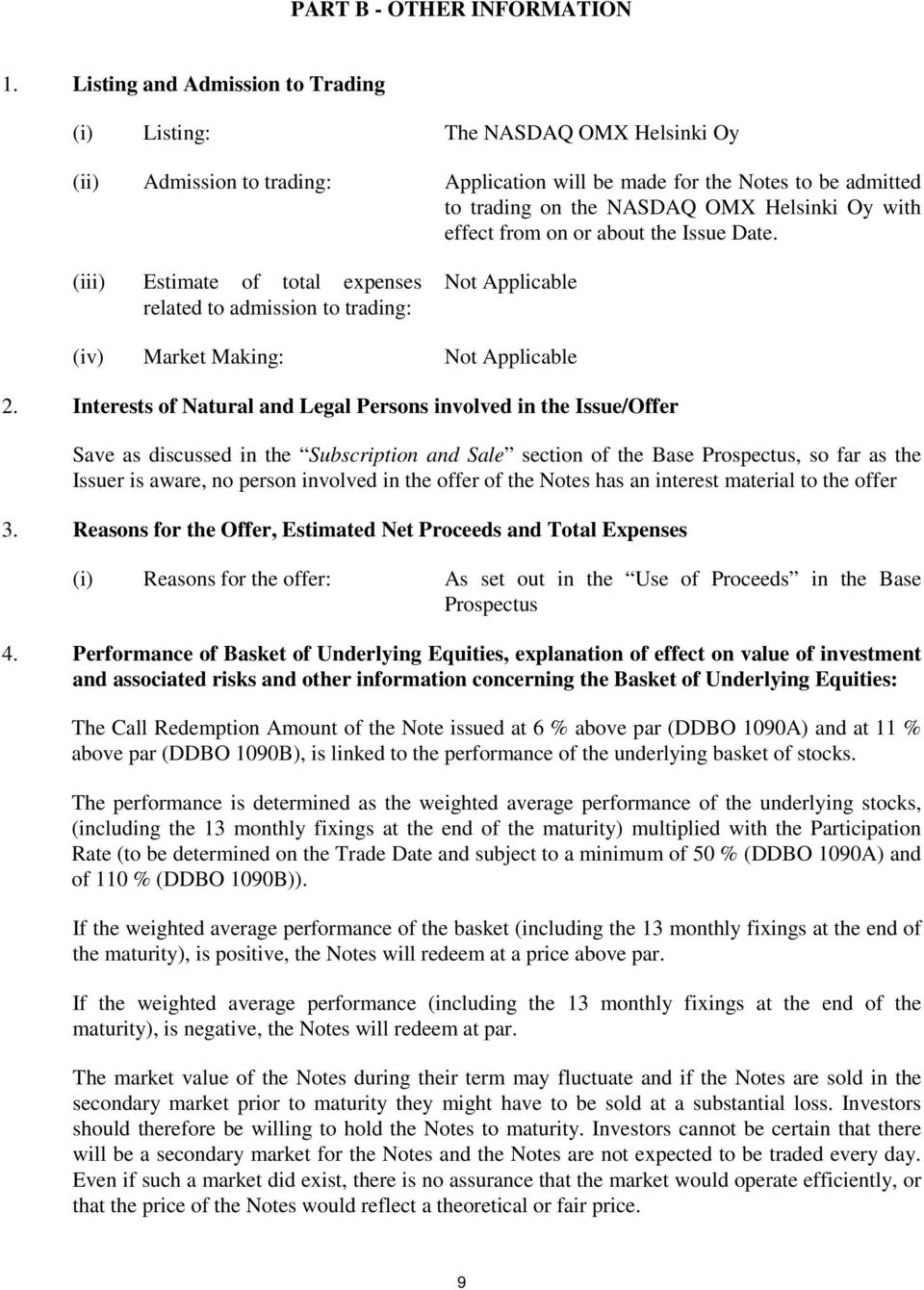 effect from on or about the Issue Date. (iii) Estimate of total expenses related to admission to trading: Not Applicable (iv) Market Making: Not Applicable 2.